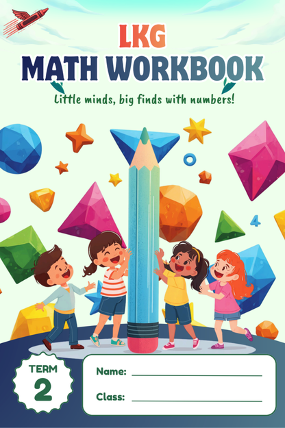 LKG Maths Term 2 Workbook (Ages 3–5) – Numbers, Counting, Shapes & Fun Activities | 89 Pages